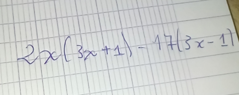 2x(3x+1)-17(3x-1)