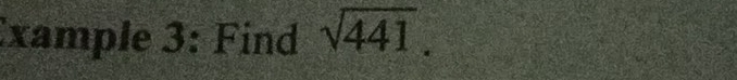 xample 3: Find sqrt(441).