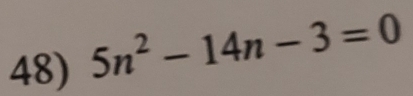 5n^2-14n-3=0