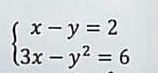 beginarrayl x-y=2 3x-y^2=6endarray.