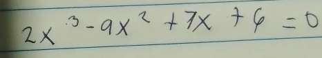 2x^3-9x^2+7x+6=0