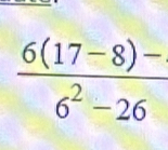  (6(17-8)-)/6^2-26 