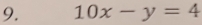 10x-y=4