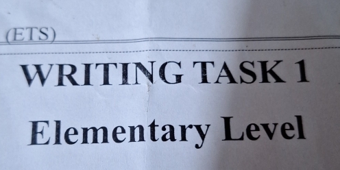 (ETS) 
WRITING TASK 1 
Elementary Level