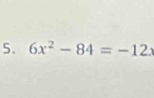 6x^2-84=-12x