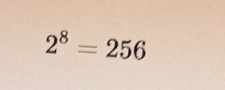 2^8=256