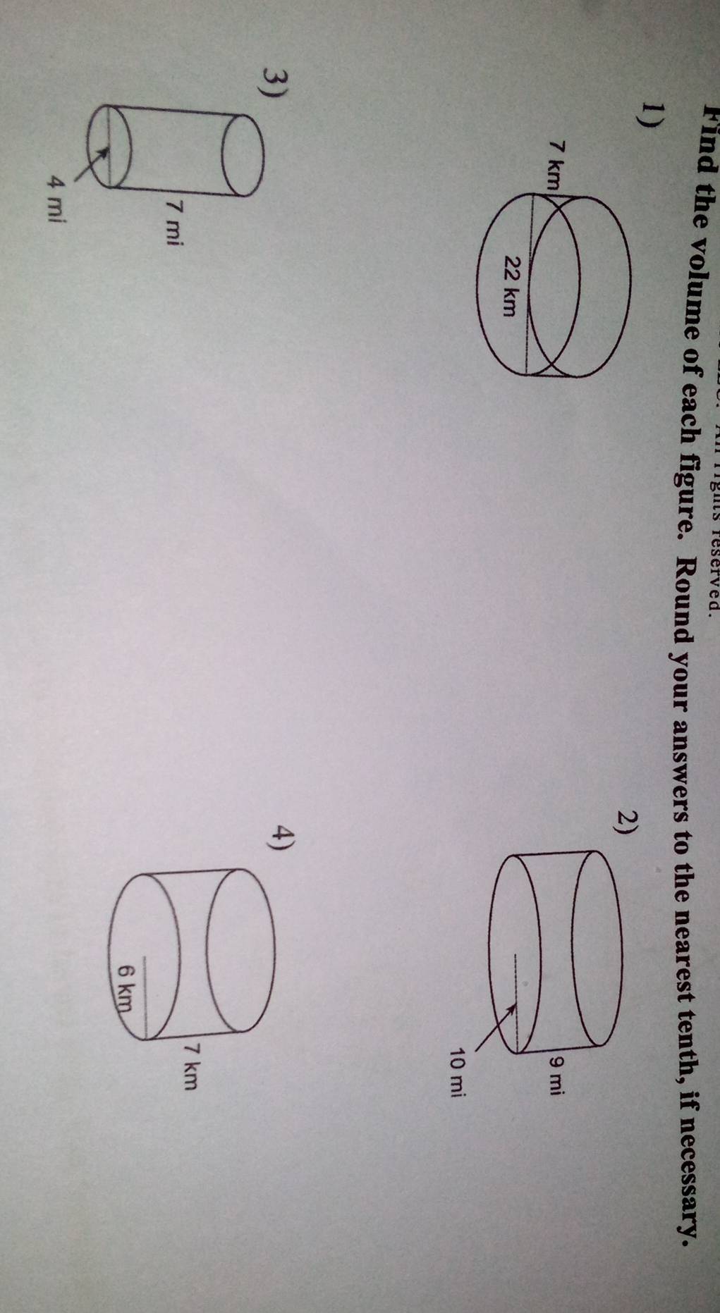 its reserved. 
Find the volume of each figure. Round your answers to the nearest tenth, if necessary. 
1) 
2 

3) 
A)