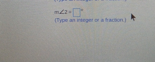 m∠ 2=□°
(Type an integer or a fraction.)