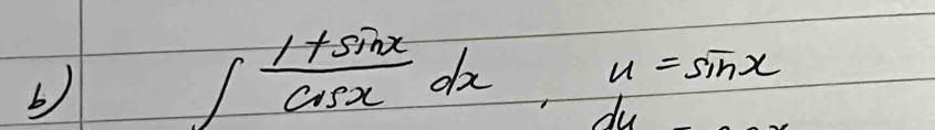 ∈t  (1+sin x)/cos x dxu=sin x
du