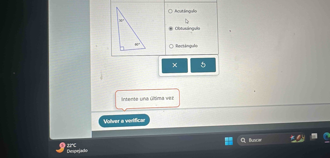 Acutángulo
Obtusángulo
Rectángulo
× 5
Intente una última vez
Volver a verificar
Buscar
22°C
Despejado