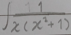 ∈t  1/x(x^2+1) 