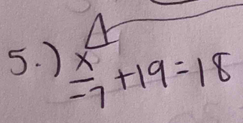 ) beginarrayr A frac x-19=18endarray