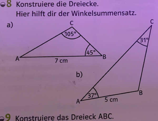 Konstruiere die Dreiecke.
Hier hilft dir der Winkelsummensatz.
9 Konstruiere das Dreieck ABC.