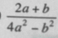  (2a+b)/4a^2-b^2 