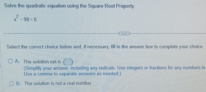 Solved: Solve the quadratic equation using the Square Root Property. x ...