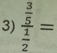 frac  3/5  1/2 =