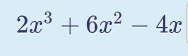 2x^3+6x^2-4x