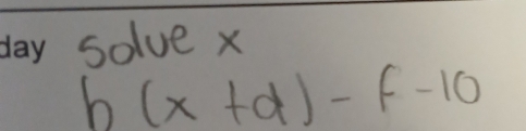 solve x
b(x+d)-f-10