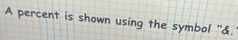 A percent is shown using the symbol '&.