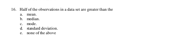 Solved: Half of the observations in a data set are greater than the a ...