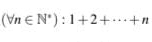 (forall n∈ N^*):1+2+·s +n