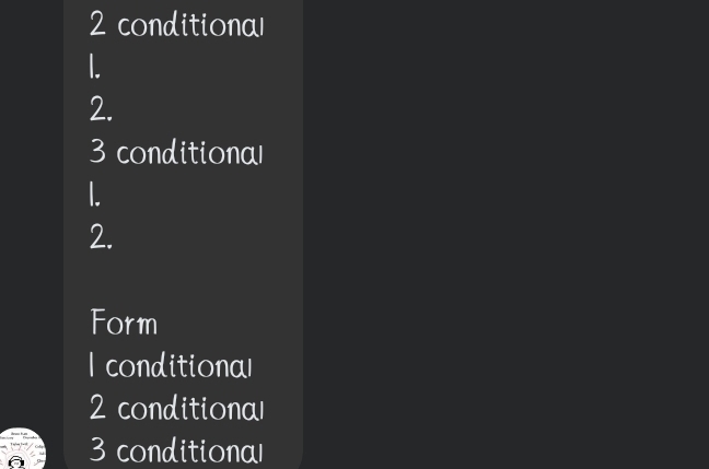 conditional 
L 
2. 
3 conditional 
I. 
2. 
Form 
I conditional 
2 conditional 
3 conditional