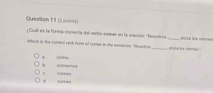 Solved: ¿Cuál es la forma correcta del verbo comer en la oración ...