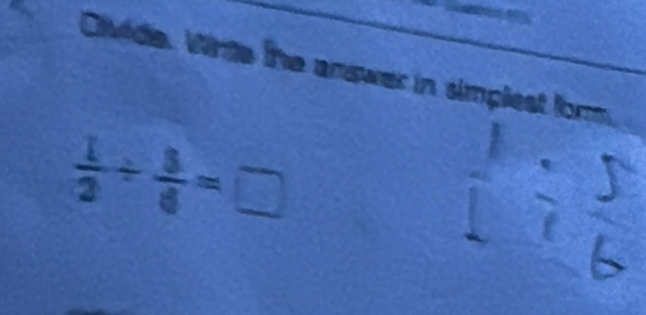 Divide. Whte the answer in simplest form
 1/2 /  8/6 =□