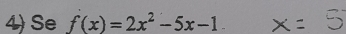 Se f(x)=2x^2-5x-1