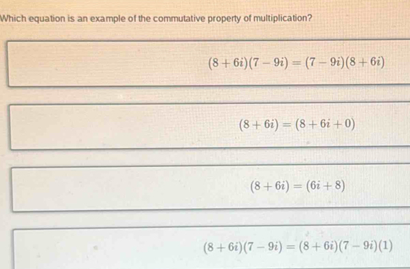 Solved: Which equation is an example of the commutative property of ...