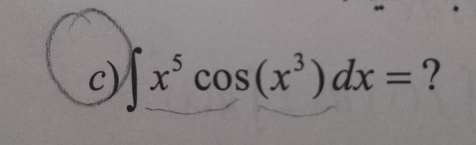 ∈t x^5cos (x^3)dx= ?