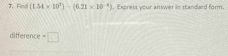 Find (1.54* 10^3)-(6.21* 10^(-4)). Express your answer in standard form. 
difference =□