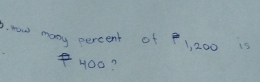 now many percent of P1, 200 is
400?