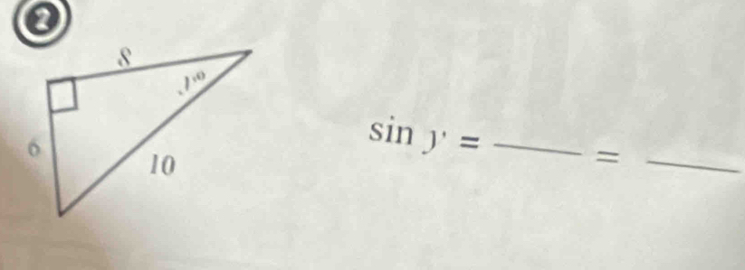 ②
sin y= _
_=