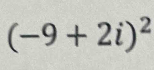 (-9+2i)^2