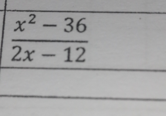  (x^2-36)/2x-12 