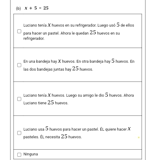 x+5=25
Ninguna