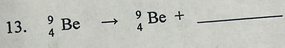 beginarrayr 9 4endarray Be _4^9Be+ _