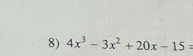 4x^3-3x^2+20x-15=