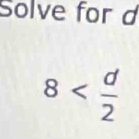 Solve for d
8