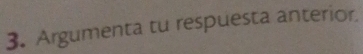 Argumenta tu respuesta anterior.