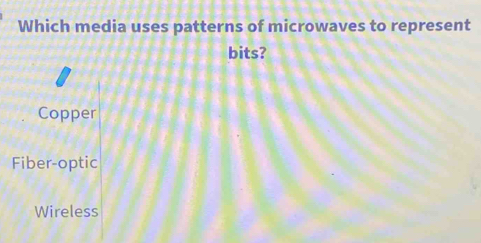 Solved: Which media uses patterns of microwaves to represent bits