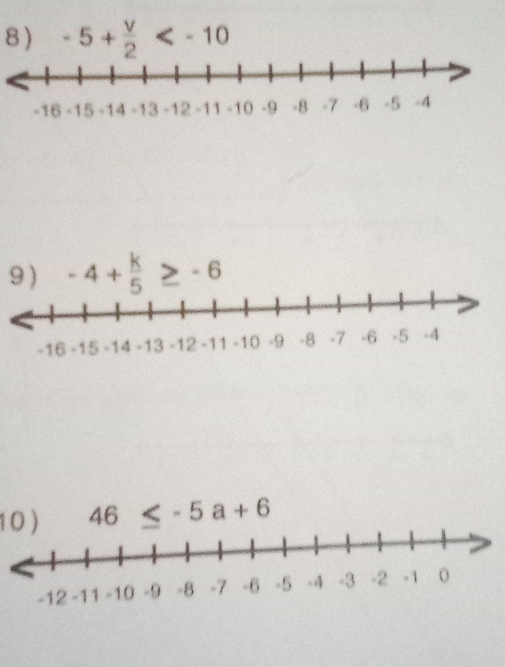 -5+ v/2 
9 ) - 4 +ξ≥ - 6
10) 46≤ -5a+6