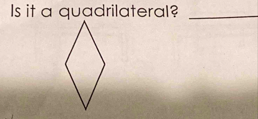 Is it a quadrilateral?_