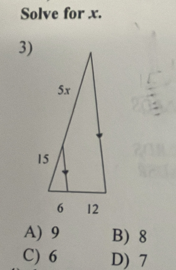 Solve for x.
3)
A) 9 B) 8
C) 6
D) 7