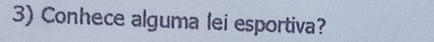 Conhece alguma lei esportiva?