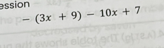 ession
-(3x+9)-10x+7