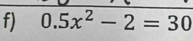 0.5x^2-2=30