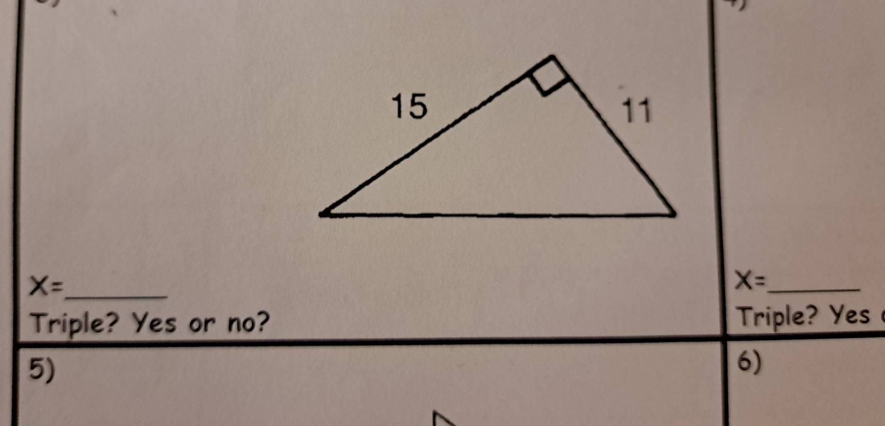 X= _
_ X=
Triple? Yes or no? Triple? Yes 
5)
6)