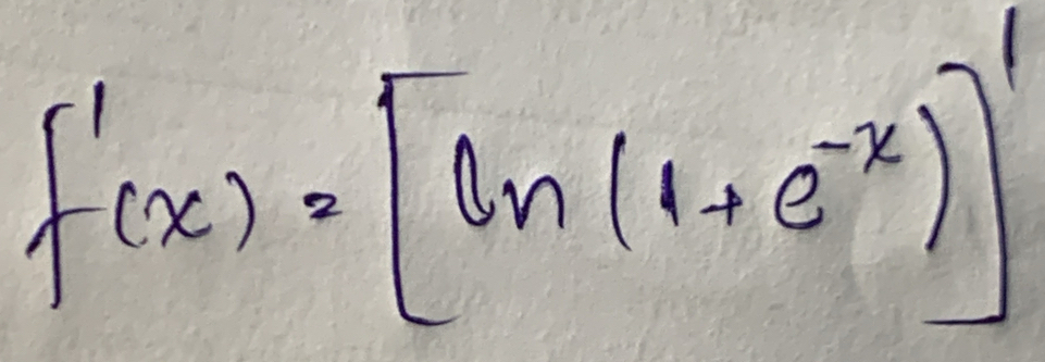 f'(x)=[ln (1+e^(-x))]'